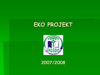 EKO PROJEKT 2007/2008
