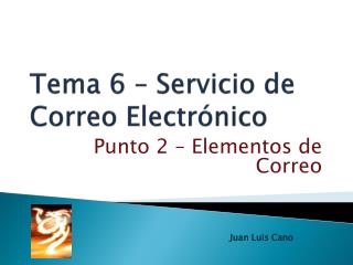 Tema 6 – Servicio de Correo Electrónico