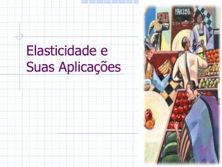 Elasticidade e Suas Aplicações