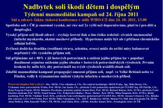 Nadbytek soli škodí dětem i dospělým Týdenní masmediální kampaň od 24. října 2011