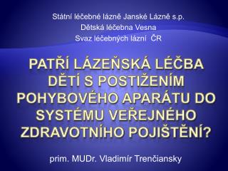 Státní léčebné lázně Janské Lázně s.p. Dětská léčebna Vesna Svaz léčebných lázní ČR