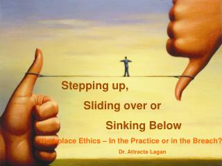 Stepping up, 	 	Sliding over or 			Sinking Below