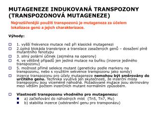 MUTAGENEZE INDUKOVANÁ TRANSPOZONY (TRANSPOZONOVÁ MUTAGENEZE)