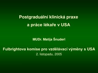 Postgraduální klinická praxe a práce lékaře v USA