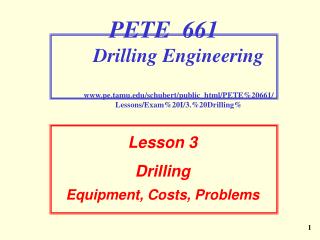 Lesson 3 Drilling Equipment, Costs, Problems