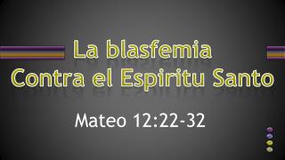 La blasfemia Contra el Espiritu Santo