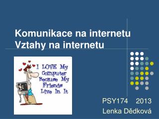 Komunikace na internetu Vztahy na internetu
