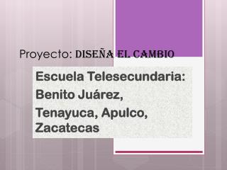 Proyecto: Diseña el Cambio