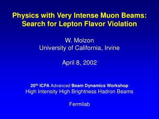 Physics with Very Intense Muon Beams: Search for Lepton Flavor Violation