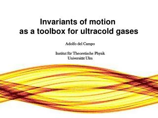 Invariants of motion as a toolbox for ultracold gases