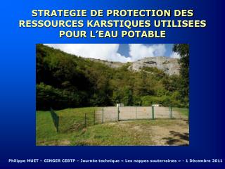 STRATEGIE DE PROTECTION DES RESSOURCES KARSTIQUES UTILISEES POUR L’EAU POTABLE