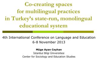 4th International Conference on Language and Education 6-8 November 2013 Müge Ayan Ceyhan