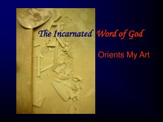 The Incarnated Word of God