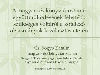 Cs. Bogyó Katalin (magyar- és) könyvtárostanár