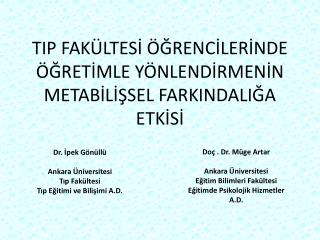 TIP FAKÜLTESİ ÖĞRENCİLERİNDE ÖĞRETİMLE YÖNLENDİRMENİN METABİLİŞSEL FARKINDALIĞA ETKİSİ