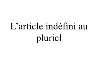 L’article indéfini au pluriel