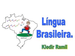 Língua Brasileira.