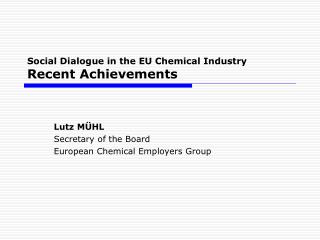 Social Dialogue in the EU Chemical Industry Recent Achievements