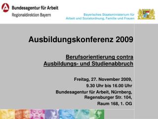 Ausbildungskonferenz 2009 Berufsorientierung contra Ausbildungs- und Studienabbruch