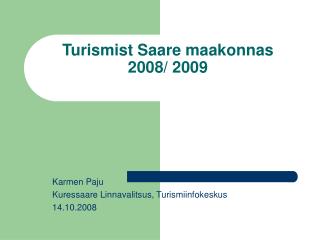 Turismist Saare maakonnas 2008/ 2009