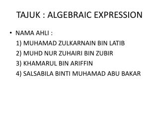 TAJUK : ALGEBRAIC EXPRESSION