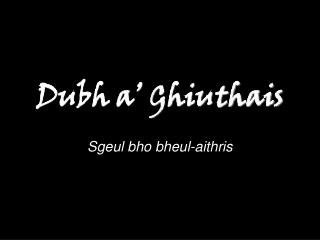 Dubh a’ Ghiuthais