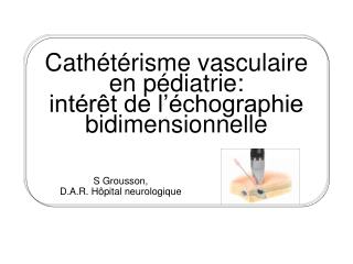 Cathétérisme vasculaire en pédiatrie: intérêt de l’échographie bidimensionnelle