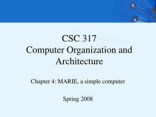 CSC 317 Computer Organization and Architecture