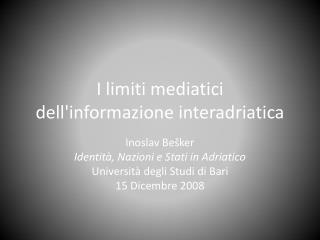 I limiti mediatici dell'informazione interadriatica