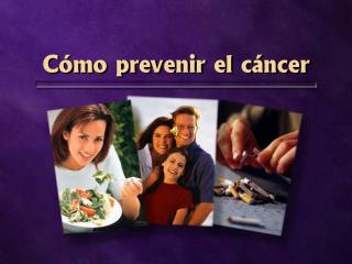 Cómo prevenir el cáncer