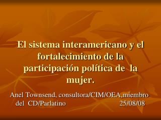 El sistema interamericano y el fortalecimiento de la participación política de la mujer.