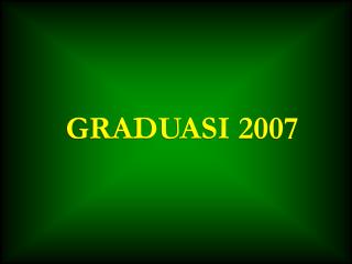 GRADUASI 2007