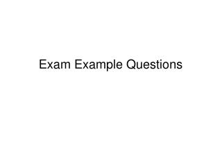 Exam Example Questions