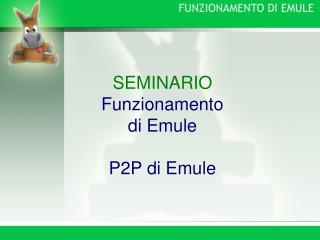 SEMINARIO Funzionamento di Emule P2P di Emule