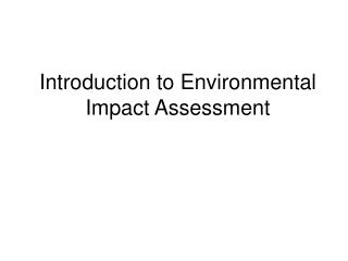 Introduction to Environmental Impact Assessment