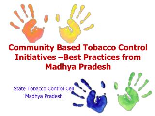 Community Based Tobacco Control Initiatives –Best Practices from Madhya Pradesh