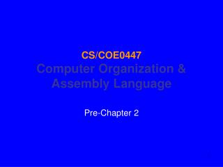 CS/COE0447 Computer Organization &amp; Assembly Language