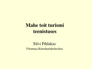 Mahe toit turismi teenistuses