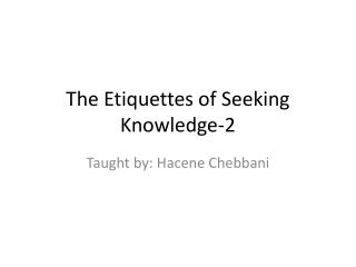 The Etiquettes of Seeking Knowledge-2