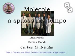 Molecole a spasso nel tempo