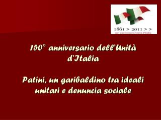 150° anniversario dell’Unità d’Italia Patini, un garibaldino tra ideali unitari e denuncia sociale