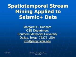 Spatiotemporal Stream Mining Applied to Seismic+ Data