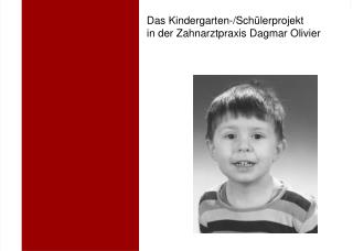 Das Kindergarten-/Schülerprojekt in der Zahnarztpraxis Dagmar Olivier