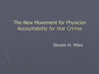 The New Movement for Physician Accountability for War Crimes