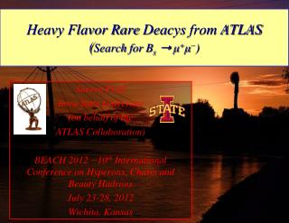 Heavy Flavor Rare Deacys from ATLAS ( Search for B s ➝ μ + μ − )