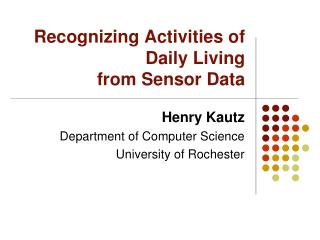 Recognizing Activities of Daily Living from Sensor Data