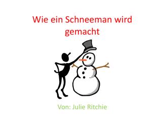 Wie ein Schneeman wird gemacht