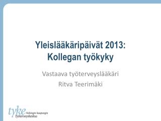 Yleislääkäripäivät 2013: Kollegan työkyky