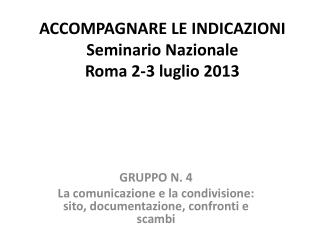 ACCOMPAGNARE LE INDICAZIONI Seminario Nazionale Roma 2-3 luglio 2013