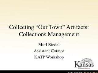 Collecting “Our Town” Artifacts: Collections Management